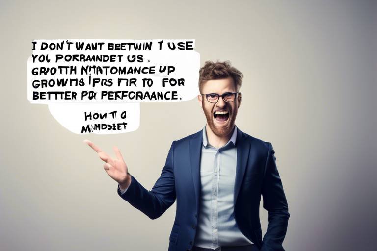 How to Develop a Growth Mindset for Better Performance